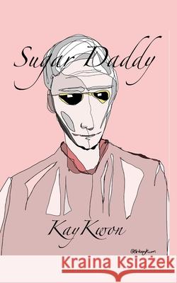 Sugar Daddy Kay Kwon Kyu Tae Kwon 9781738079346 978-1-738793-4-6 - książka