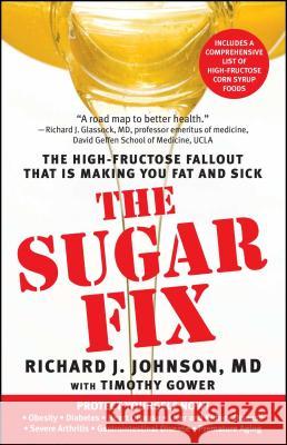 Sugar Fix: The High-Fructose Fallout That Is Making You Fat and Sick Johnson, Richard J. 9781439101674 Pocket Books - książka