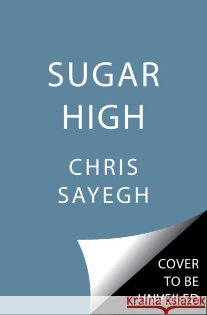 Sugar High: 50 Recipes for Cannabis Desserts: A Cookbook Chris Sayegh 9781982185640 Simon & Schuster - książka