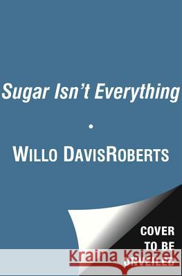 Sugar Isn't Everything Willo Davis Roberts 9780689712258 Aladdin Paperbacks - książka