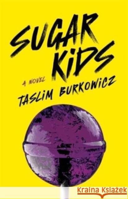 Sugar Kids: A Novel Taslim Burkowicz 9781773636757 Fernwood Publishing Co Ltd - książka