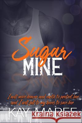 Sugar Mine Kay Maree 9781983523755 Createspace Independent Publishing Platform - książka