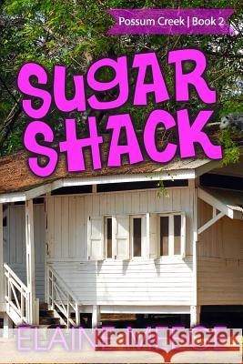 Sugar Shack Elaine Meece 9781719235365 Createspace Independent Publishing Platform - książka