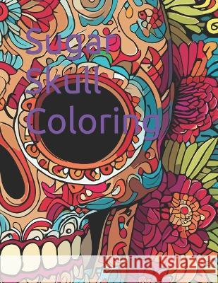 Sugar Skull Coloring Enmanuel Adames   9798850565107 Independently Published - książka