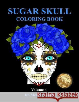 Sugar Skull Coloring Book Volume 4 Melissa Caudle 9781649536150 Absolute Author Publishing House - książka