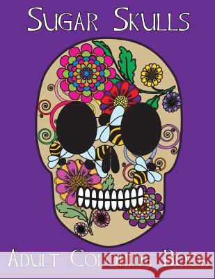 Sugar Skulls Beth Ingrias Beth Ingrias 9781512390216 Createspace - książka