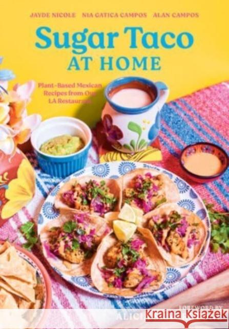 Sugar Taco at Home: Plant-Based Mexican Recipes from our L.A. Restaurant Alan Campos 9781682688816 WW Norton & Co - książka