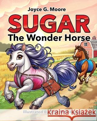 Sugar the Wonder Horse Scot Mmobuosi Joyce G. Moore 9781931259118 Life Management Inc. - książka