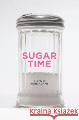 Sugar Time Jane Adams 9781439237618 Booksurge Publishing - książka