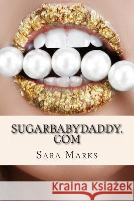 SugarBabyDaddy.com: A Baby is Born Marks, Sara 9781492301011 Createspace - książka