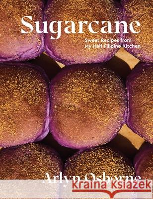 Sugarcane: Sweet Recipes from My Half-Filipino Kitchen Arlyn Osborne 9781958417249 Hardie Grant US - książka