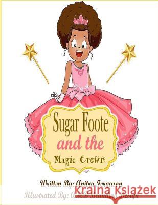 Sugarfoote and the Magic Crown Anitra Ferguson 9781547008711 Createspace Independent Publishing Platform - książka