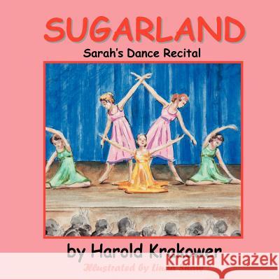 Sugarland: Sarah's Dance Recital Krakower, Harold 9781477260937 Authorhouse - książka