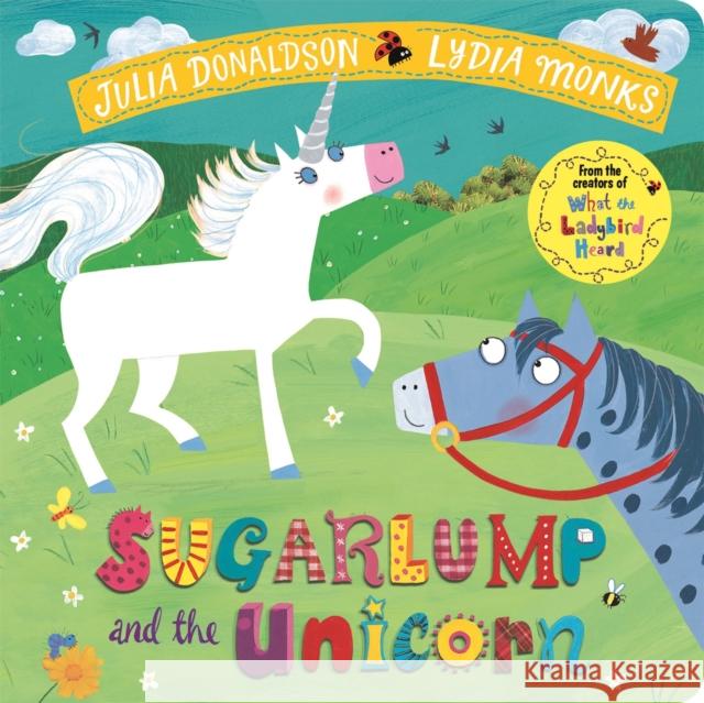Sugarlump and the Unicorn Julia Donaldson Lydia Monks  9781509892518 Pan Macmillan - książka