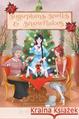 Sugarplums, Spells, & Snowflakes C J Kavanaugh 9781736701027 Half Caff Press - książka