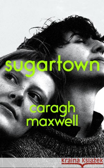 Sugartown: Shortlisted for the An Post Irish Book Awards 2025 Caragh Maxwell 9781836431008 Oneworld Publications - książka