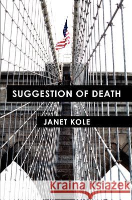 Suggestion of Death Janet Kole 9781463721992 Createspace - książka