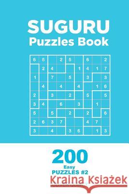 Suguru - 200 Easy Puzzles 9x9 (Volume 2) Oliver Quincy 9781982067984 Createspace Independent Publishing Platform - książka