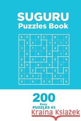 Suguru - 200 Easy Puzzles 9x9 (Volume 3) Oliver Quincy 9781982068028 Createspace Independent Publishing Platform - książka