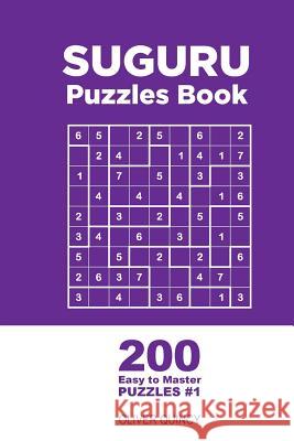 Suguru - 200 Easy to Master Puzzles 9x9 (Volume 1) Oliver Quincy 9781982067830 Createspace Independent Publishing Platform - książka