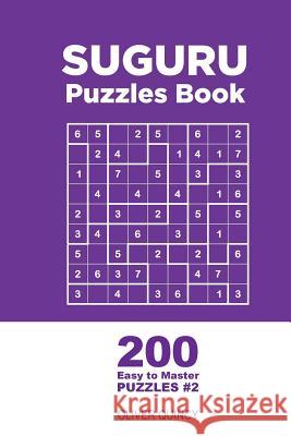 Suguru - 200 Easy to Master Puzzles 9x9 (Volume 2) Oliver Quincy 9781982067854 Createspace Independent Publishing Platform - książka