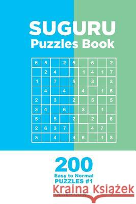 Suguru - 200 Easy to Normal Puzzles 9x9 (Volume 1) Oliver Quincy 9781982068455 Createspace Independent Publishing Platform - książka