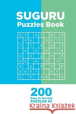 Suguru - 200 Easy to Normal Puzzles 9x9 (Volume 2) Oliver Quincy 9781982068486 Createspace Independent Publishing Platform - książka