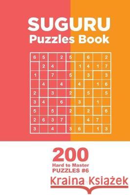Suguru - 200 Hard to Master Puzzles 9x9 (Volume 6) Oliver Quincy 9781712256855 Independently Published - książka