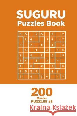 Suguru - 200 Master Puzzles 9x9 (Volume 8) Oliver Quincy 9781712149973 Independently Published - książka