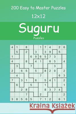 Suguru Puzzles - 200 Easy to Master Puzzles 12x12 vol.28 David Smith 9781094940861 Independently Published - książka