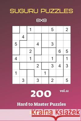 Suguru Puzzles - 200 Hard to Master Puzzles 8x8 vol.12 Liam Parker 9781082192210 Independently Published - książka
