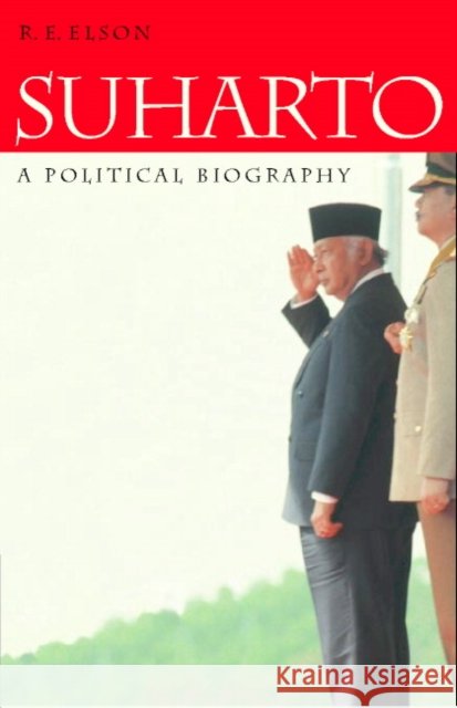 Suharto: A Political Biography Elson, R. E. 9780521773263 Cambridge University Press - książka