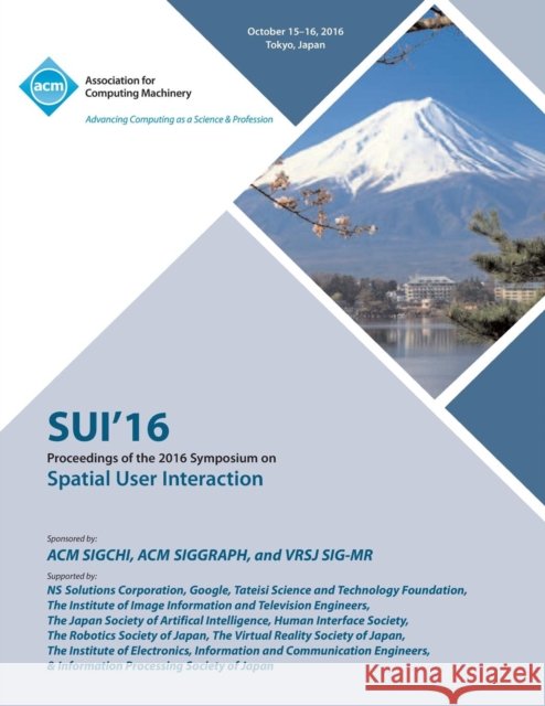 SUI 16 2016 Symposium on Spatial User Interaction Sui 16 Conference Committee 9781450346856 ACM - książka