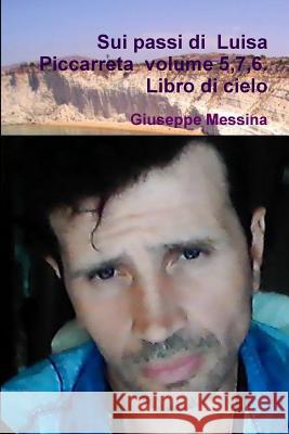 Sui passi di Luisa Piccarreta volume 5,7,6. Libro di cielo Giuseppe Messina 9780244479671 Lulu.com - książka