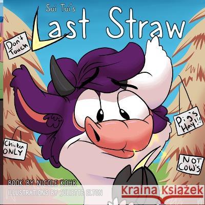 Sui Tui's Last Straw Nicole Kohr, Juliette Elton 9780999801154 Self - książka