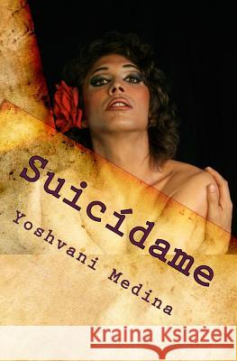 Suicídame Medina, Yoshvani 9781461088806 Createspace - książka