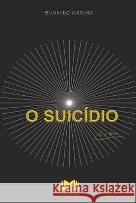 Suicídio: Um Drama Urbano Do Carmo, Evan 9781653340484 Independently Published - książka