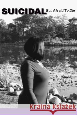 Suicidal: But Afraid To Die Lisa R. Lloyd 9781648589492 Lisa R Lloyd - książka