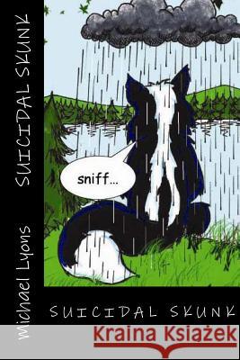 Suicidal Skunk Michael Lyons Michael Lyons 9781530655052 Createspace Independent Publishing Platform - książka