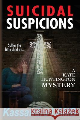 Suicidal Suspicions: A Kate Huntington Mystery Kassandra Lamb 9780990874751 Misterio Press - książka