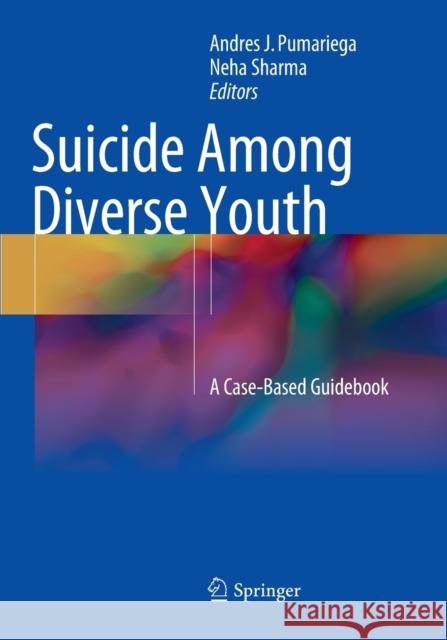 Suicide Among Diverse Youth: A Case-Based Guidebook Pumariega, Andres J. 9783319881942 Springer - książka