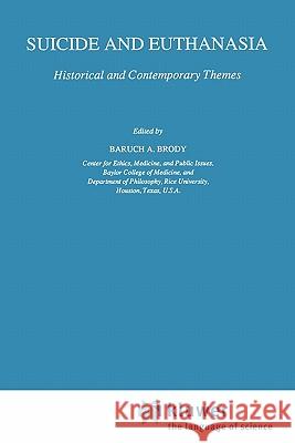 Suicide and Euthanasia: Historical and Contemporary Themes Brody, B. a. 9789048140398 Not Avail - książka