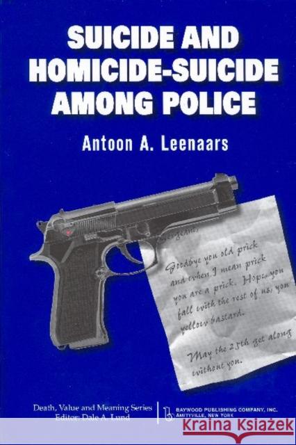 Suicide and Homicide-Suicide Among Police Antoon A. Leenaars Dale A. Lund  9780895033901 Baywood Publishing Company Inc - książka