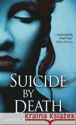 Suicide By Death Mark Anthony Waters 9784867502914 Next Chapter - książka