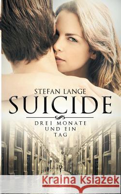 Suicide: Drei Monate und ein Tag Stefan Lange 9783735757036 Books on Demand - książka