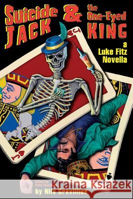 Suicide Jack and the One Eyed King Nils Grevillius Holly Clearman 9781503372443 Createspace - książka