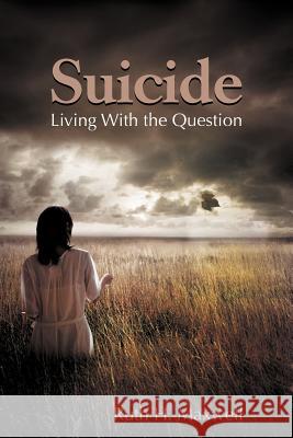 Suicide: Living With the Question Maxwell, Ruth H. 9781468555929 Authorhouse - książka
