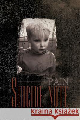 Suicide Note Pain 9781456769963 Authorhouse - książka