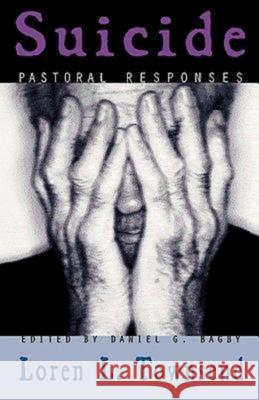 Suicide: Pastoral Responses Bagby, Daniel G. 9780687492978 Abingdon Press - książka