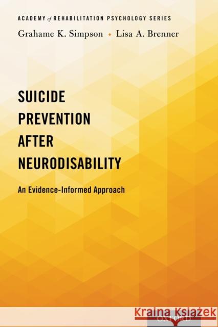 Suicide Prevention After Neurodisability: An Evidence-Informed Approach Grahame K. Simpson Lisa A. Brenner 9780199928415 Oxford University Press, USA - książka